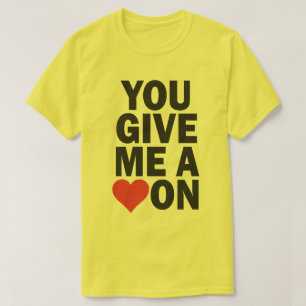SIE GEBEN MIR EIN HERZ AN T-Shirt