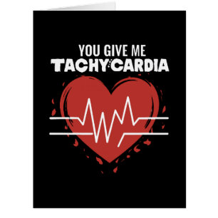 Sie geben mir Tachykardie