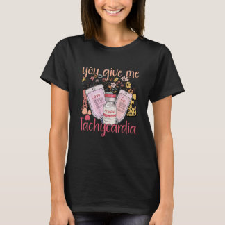 Sie geben mir Tachykardie Bekleidung Nurse Valenti T-Shirt