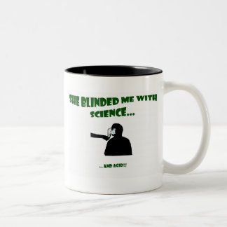 Sie geblendet ich mit Wissenschaft Zweifarbige Tasse