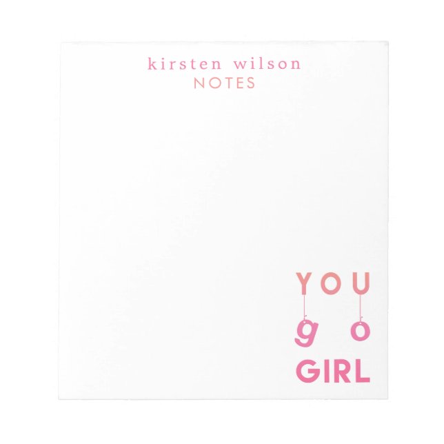 Sie gehen Mädchen - motivierend Zitat Notepad Notizblock (Vorderseite)