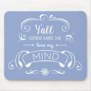 Sie gehend, mich meinen Verstand im Ruhe-Blau Mousepad