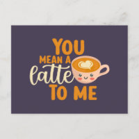 Sie Gemein einen Latte Coffee Pun Funny Valentine'