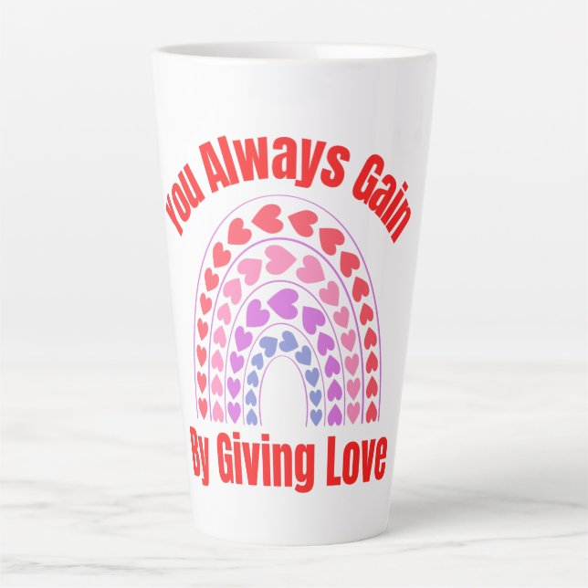 Sie gewinnen immer, indem Sie Liebe geben Milchtasse (Vorderseite)