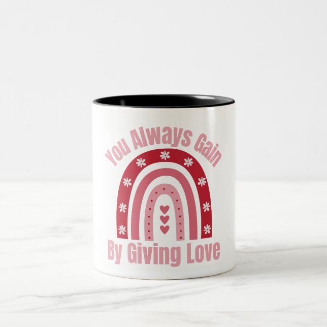 Sie gewinnen immer, indem Sie Liebe geben Zweifarbige Tasse (Mittel)