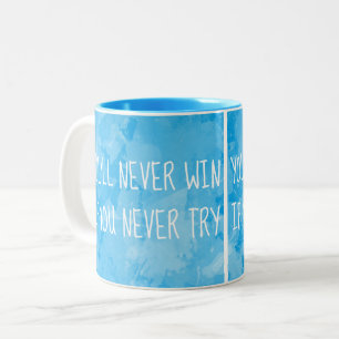 Sie gewinnen nie, wenn Sie nie Aquarell-Zitat Zweifarbige Tasse