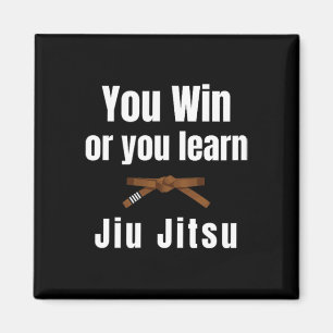 Sie gewinnen oder Sie lernen Jiujitsu Judo Karate Magnet