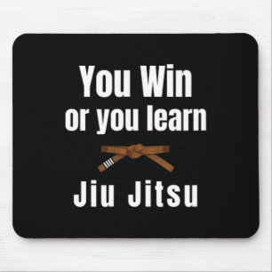 Sie gewinnen oder Sie lernen Jiujitsu Judo Karate Mousepad