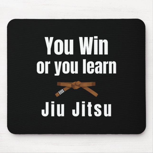 Sie gewinnen oder Sie lernen Jiujitsu Judo Karate  Mousepad (Vorne)