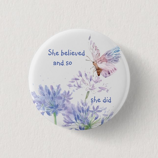 "Sie glaubte an Motivierend Zitat Butterfly Button (Vorderseite)
