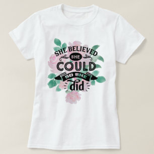 Sie glaubte, dass sie das tun könne   Rosa Floral T-Shirt