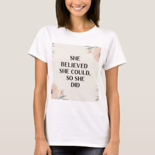Sie glaubte, dass sie ein Frauenhemd inspirieren k T-Shirt