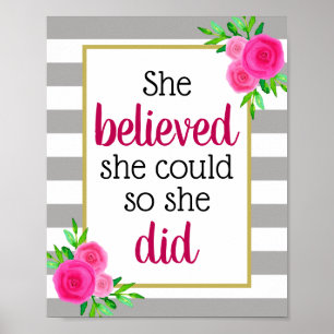 Sie glaubte, dass sie Motivierend Blumenstreifen h Poster