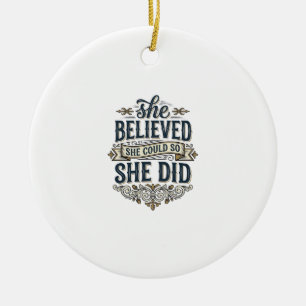Sie glaubte, sie hat Vintage-Motivations-Shirt_1 Keramik Ornament