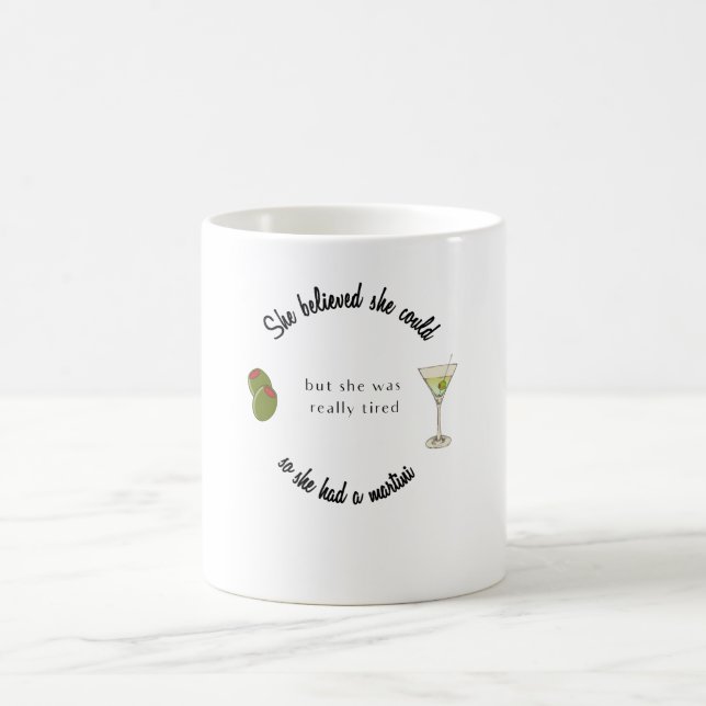 Sie glaubte, sie könne also einen Martini haben Kaffeetasse (Mittel)
