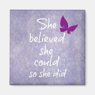 Sie glaubte, sie könne Motivierend Magnet