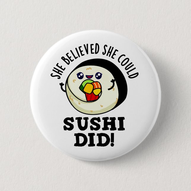 Sie glaubte, sie könne Sushi einen guten Pub mache Button (Vorderseite)