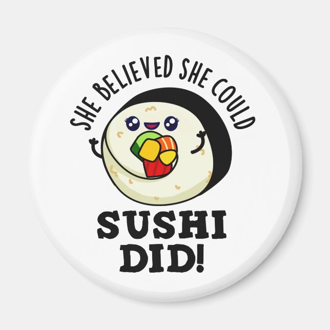 Sie glaubte, sie könne Sushi einen guten Pub mache Magnet (Vorne)