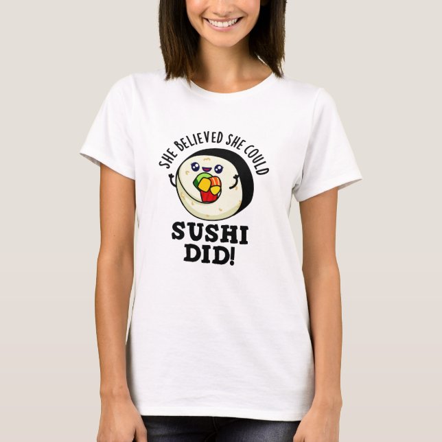 Sie glaubte, sie könne Sushi einen guten Pub mache T-Shirt (Vorderseite)