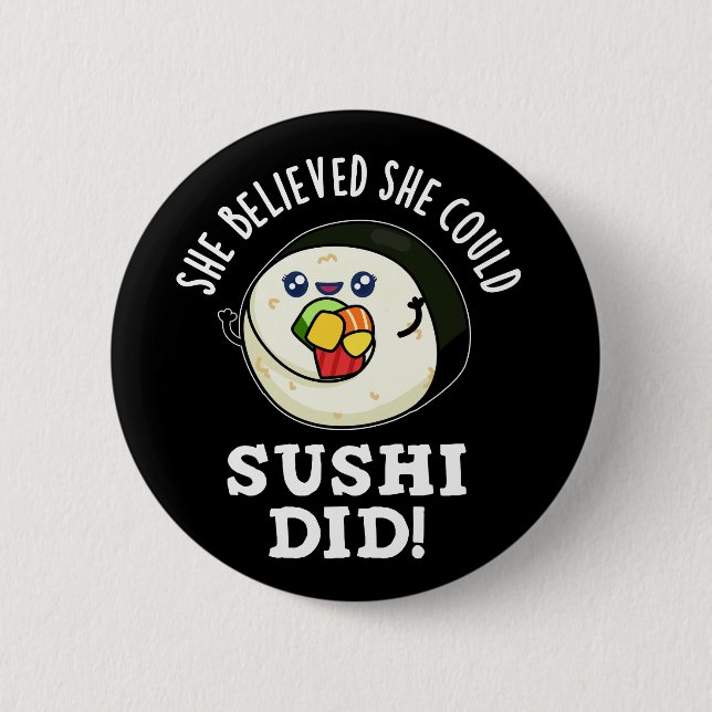 Sie glaubte, sie könne Sushi zu dunklem BG essen Button (Vorderseite)