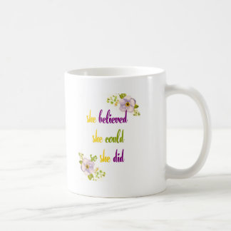 Sie glaubte, sie könne Zitat daraus machen Kaffeetasse