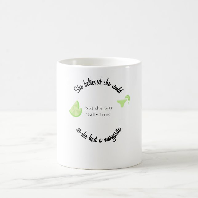 Sie glaubte, sie könnte also eine Margarita haben Kaffeetasse (Mittel)