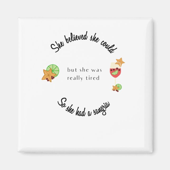 Sie glaubte, sie könnte also eine Sangria haben Magnet (Vorne)