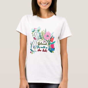 Sie glaubte, sie könnte also mit Blume schwänzen T-Shirt