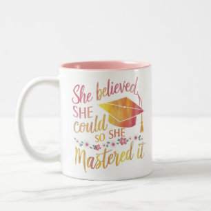 Sie glaubte, sie könnte es, also meisterte sie es zweifarbige tasse