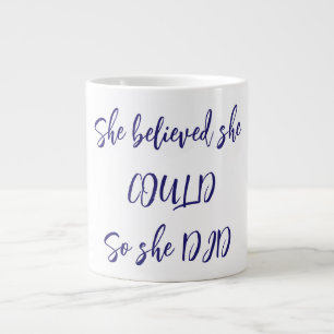 Sie glaubte, sie könnte es schaffen, also tat sie Jumbo-Tasse
