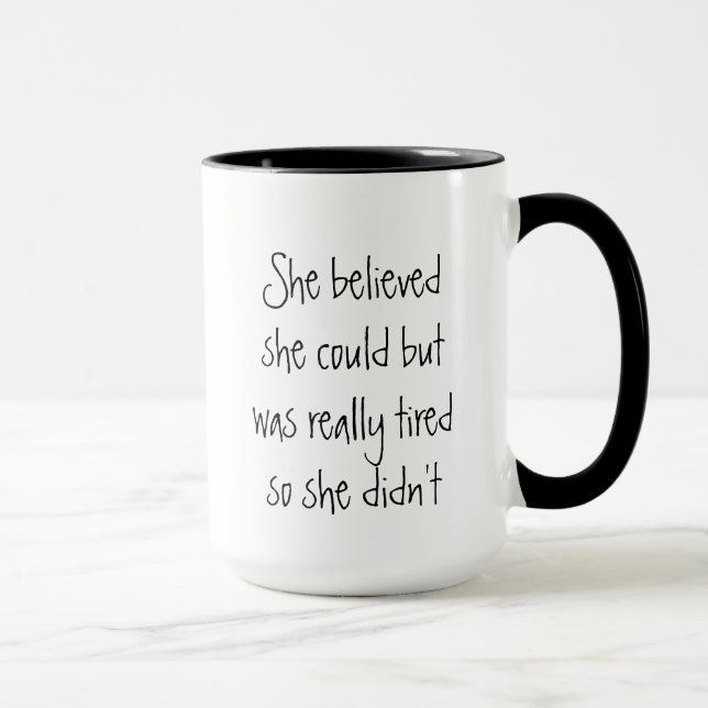 Sie glaubte, sie könnte nur Motivierend Zitat verp Tasse (Rechts)