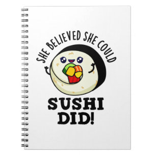 Sie glaubte, sie könnte Sushi Positive Food-Pun Notizblock