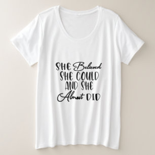 Sie glaubte, sie könnte und sie tat es fast große größe T-Shirt