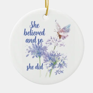 "Sie glaubte und so Motivationszitat Schmetterling Keramik Ornament