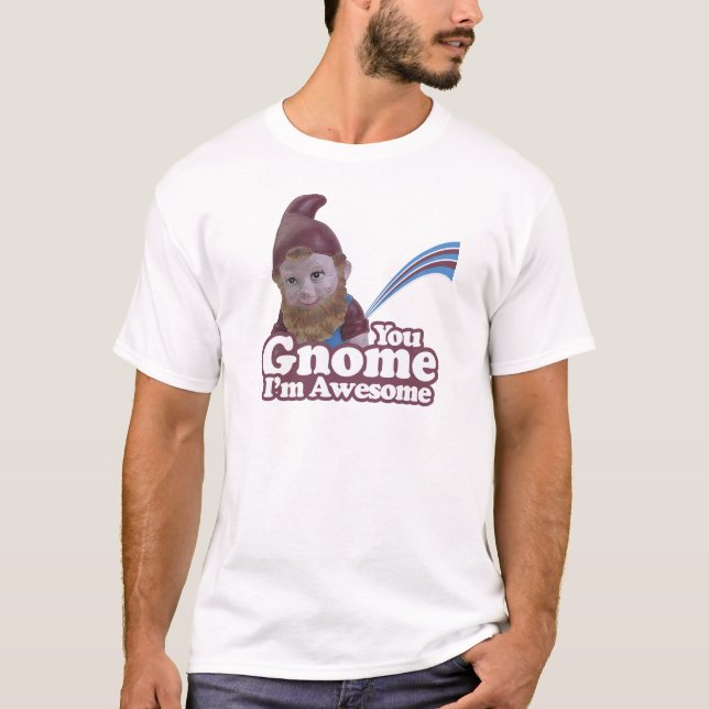 Sie Gnome bin ich fantastisch T-Shirt (Vorderseite)