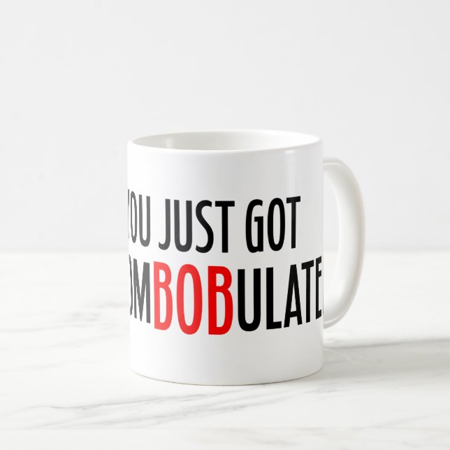 Sie got gerade DiscomBOBulated! Kaffeetasse (VorderseiteRechts)