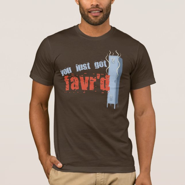 Sie got gerade Favr'd T-Shirt (Vorderseite)