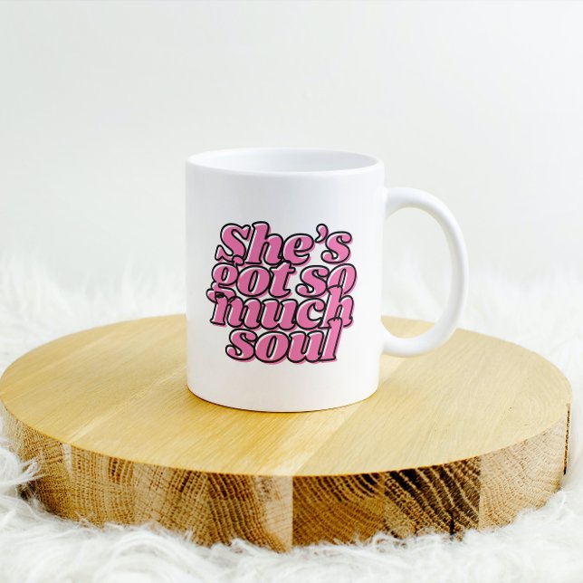 Sie Got Soul Motivation Kaffee Tasse (Von Creator hochgeladen)