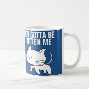 Sie got, um Kätzchen zu sein ich Kaffee-Tassen Kaffeetasse