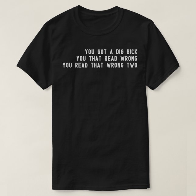 Sie haben das falsch gelesen T-Shirt (Design vorne)