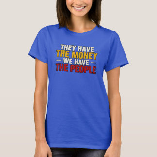 Sie haben das Geld T-Shirt