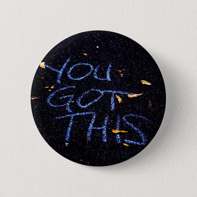 Sie haben das Got, Motivation und Ermutigung Button (Vorderseite)