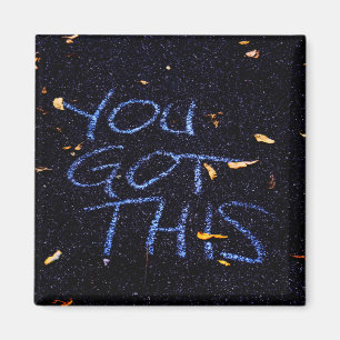 Sie haben das Got, Motivation und Ermutigung Magnet