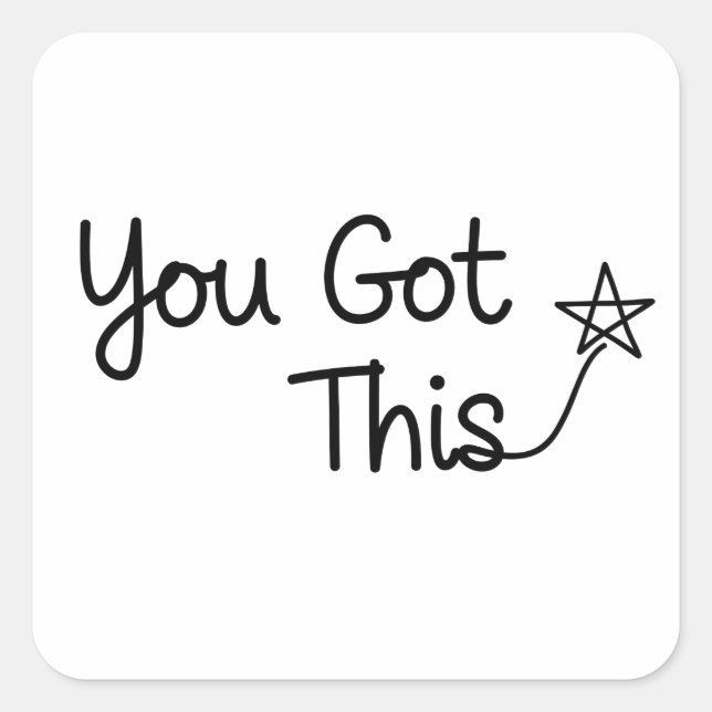 "Sie haben das Got" Motivierend Star-Design Quadratischer Aufkleber (Vorderseite)