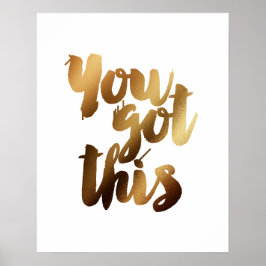 "Sie haben das Got" Motivierend Zitat aus Gold Poster