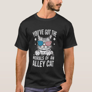 Sie haben die Moral einer Straßenkatze Witz Amerik T-Shirt