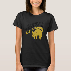 Sie haben die Moral eines Witzes der Alley Cat T-Shirt