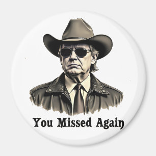 Sie haben die Wahl von Cowboy Trump wieder verpass Magnet