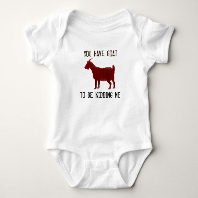 Sie haben die Ziege, zum ich zu scherzen - Baby Strampler (Vorderseite)