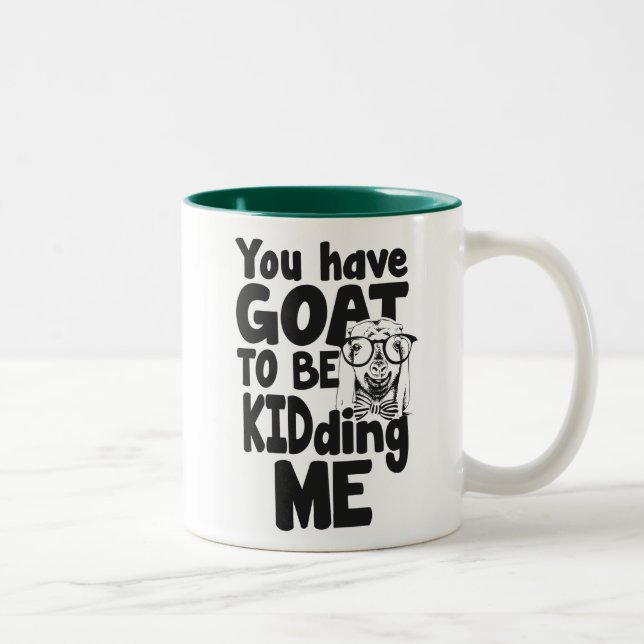 Sie haben die Ziege, zum ich zu scherzen - lustige Zweifarbige Tasse (Rechts)